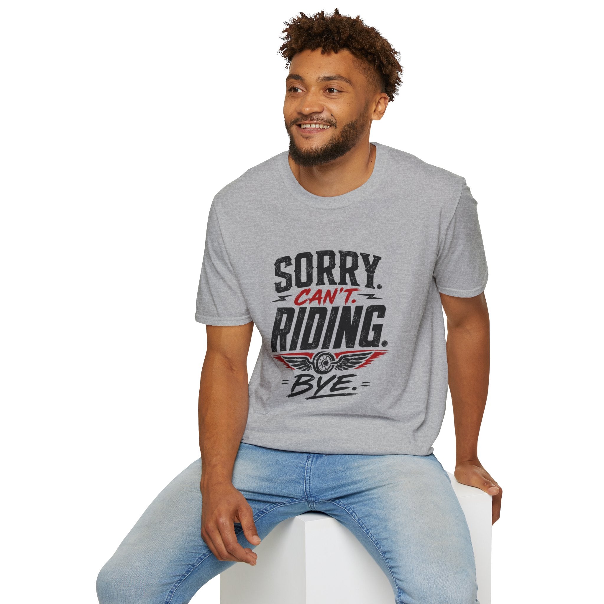 Sorry. Can't. Riding. Bye. T-Shirt