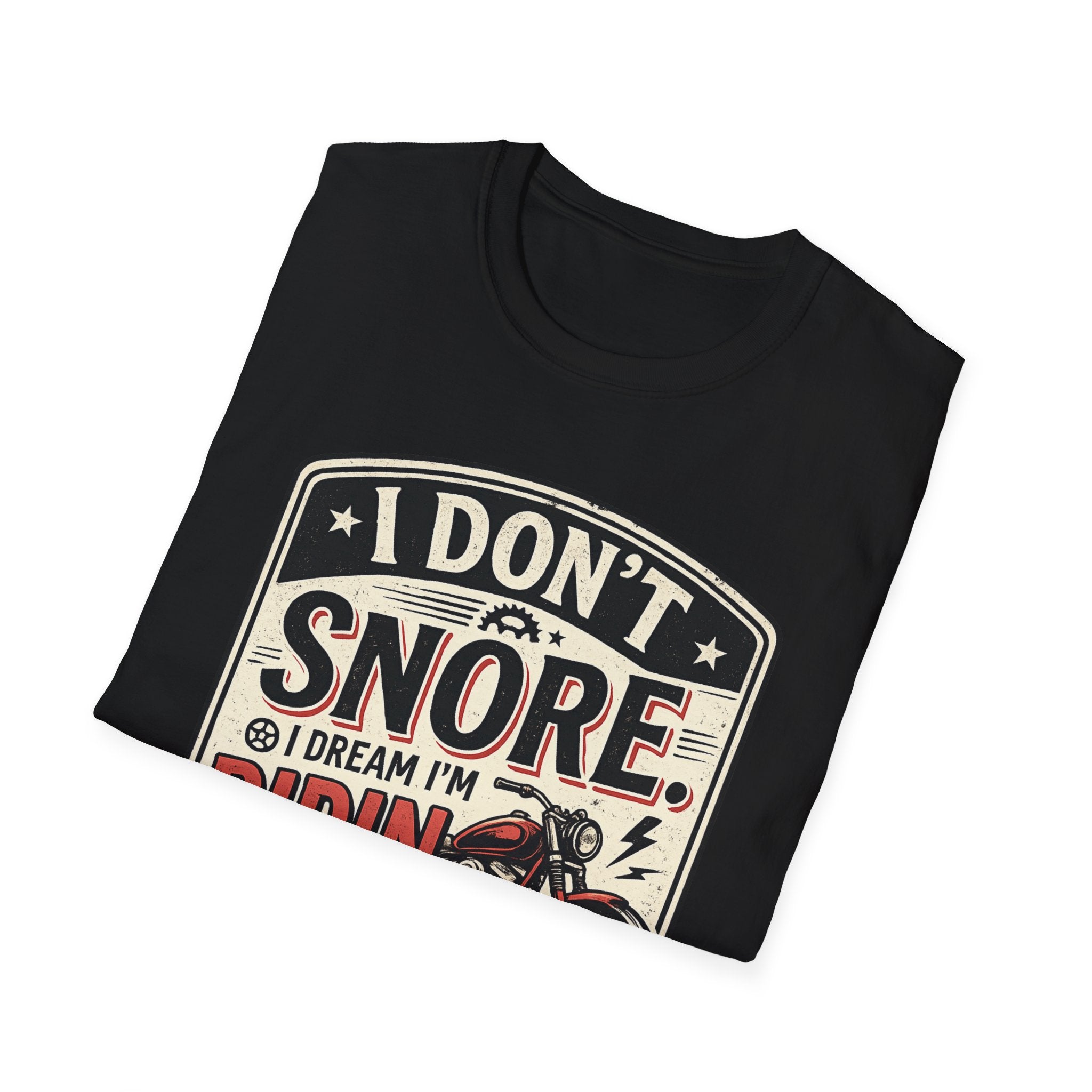 I Don't Snore I Dream I'm Riding T-Shirt