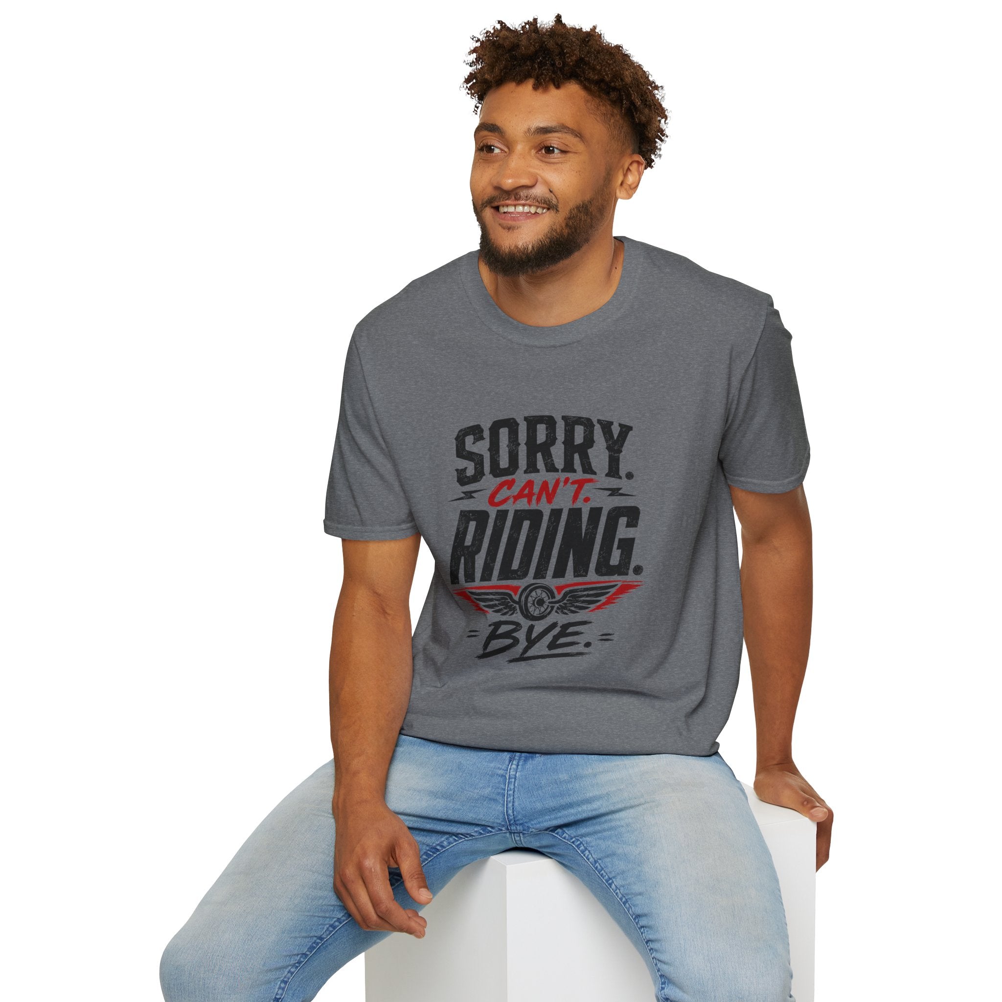 Sorry. Can't. Riding. Bye. T-Shirt