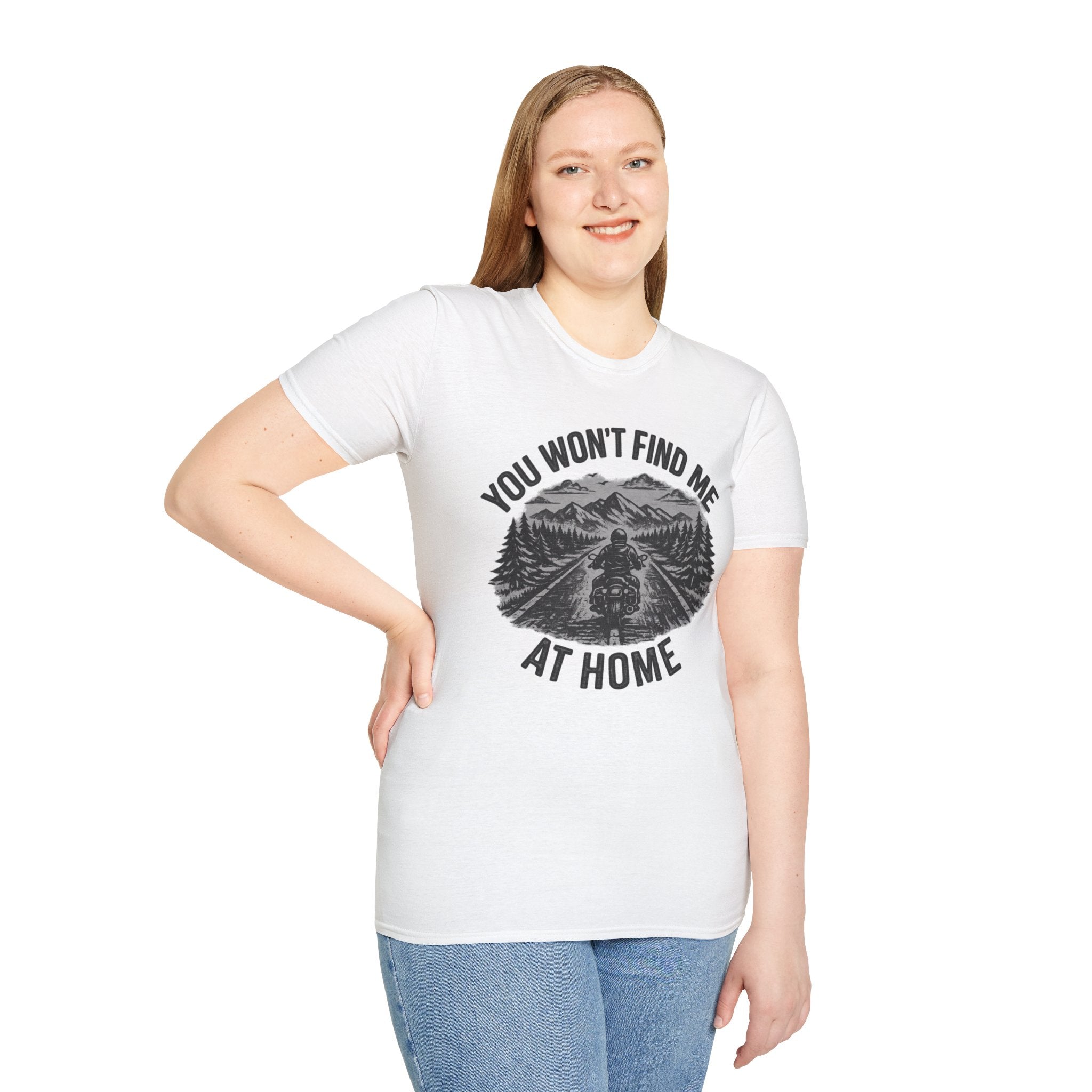 You Won't Find Me At Home T-Shirt