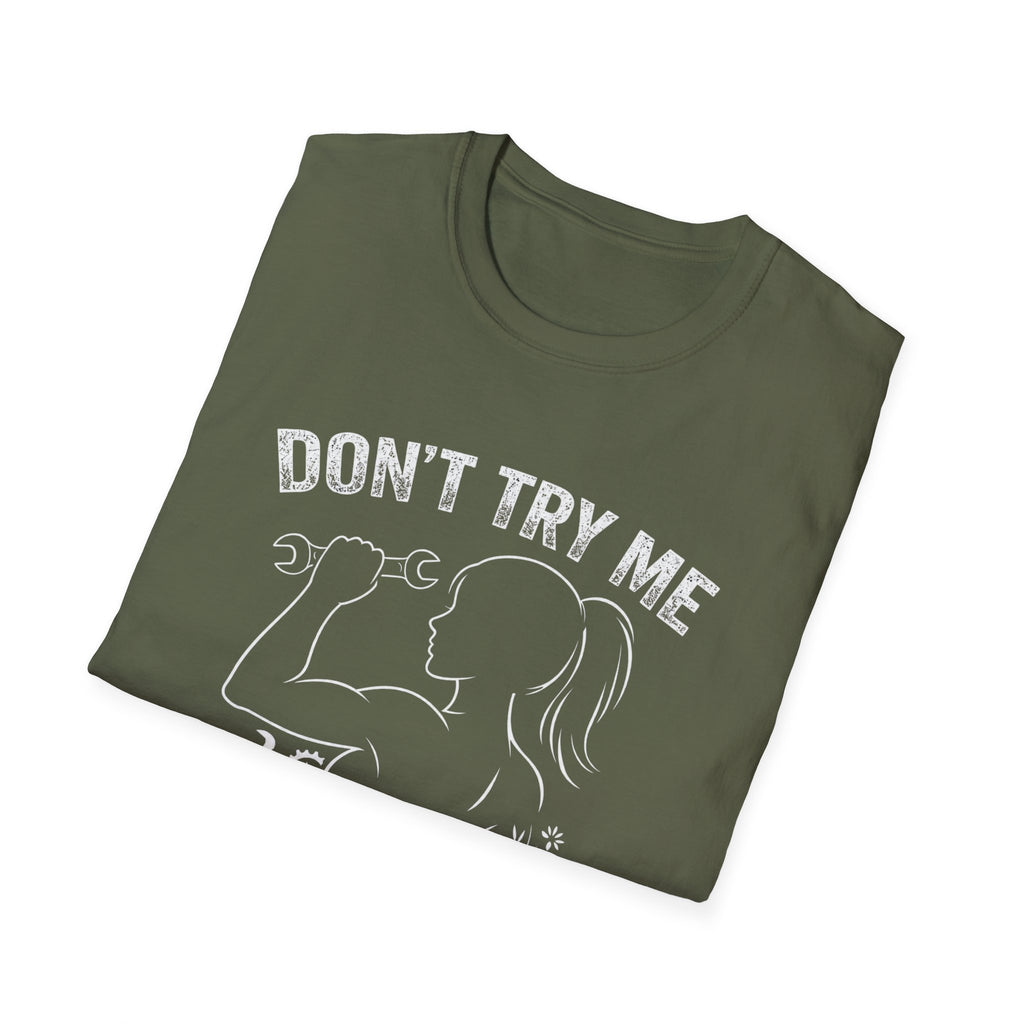 Don't Try me T-Shirt
