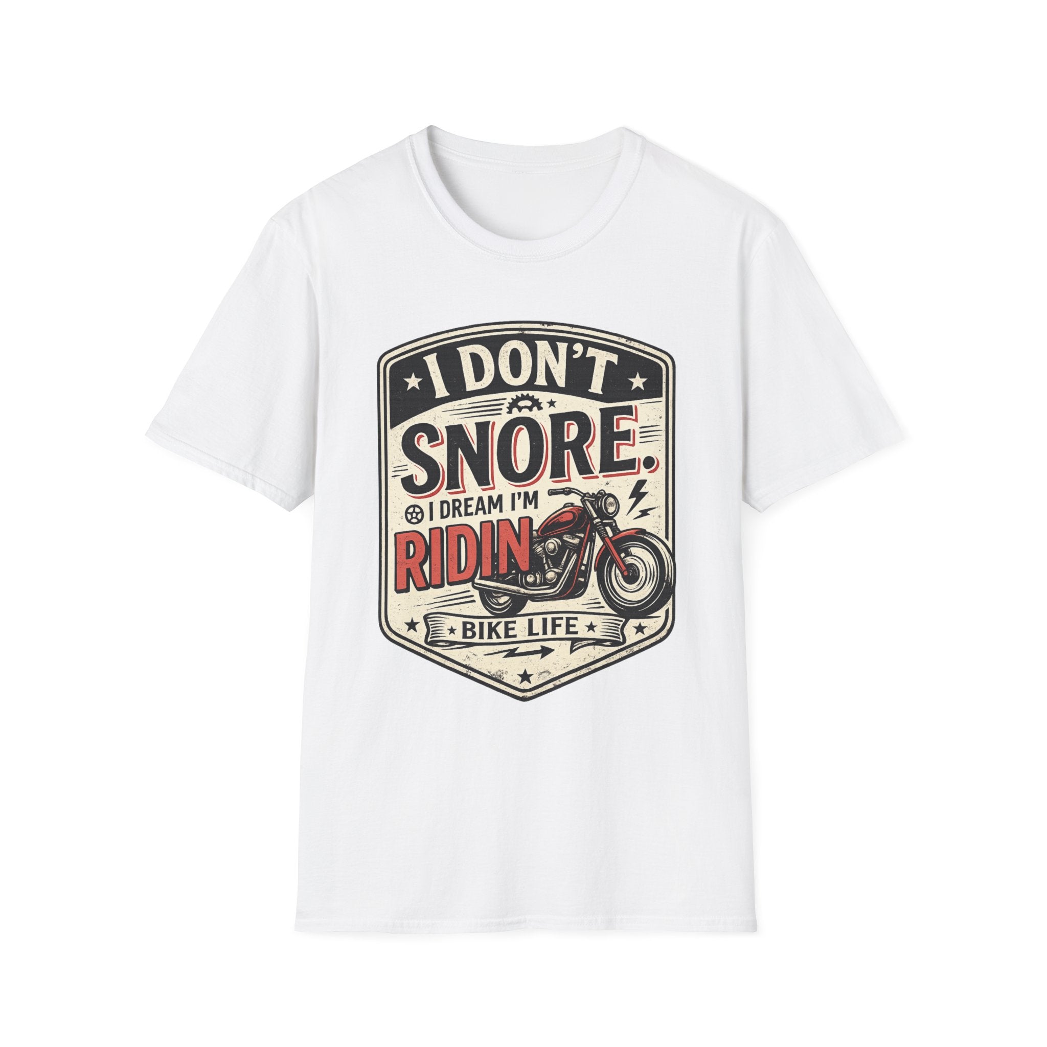 I Don't Snore I Dream I'm Riding T-Shirt