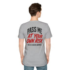 PASS ME AT YOUR OWN RISK- SHOW ME YOUR BIKE T-Shirt