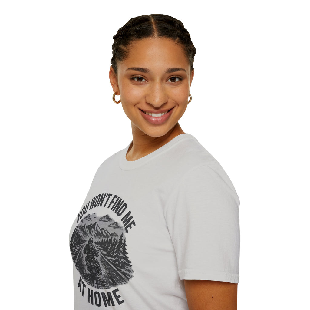 You Won't Find Me At Home T-Shirt