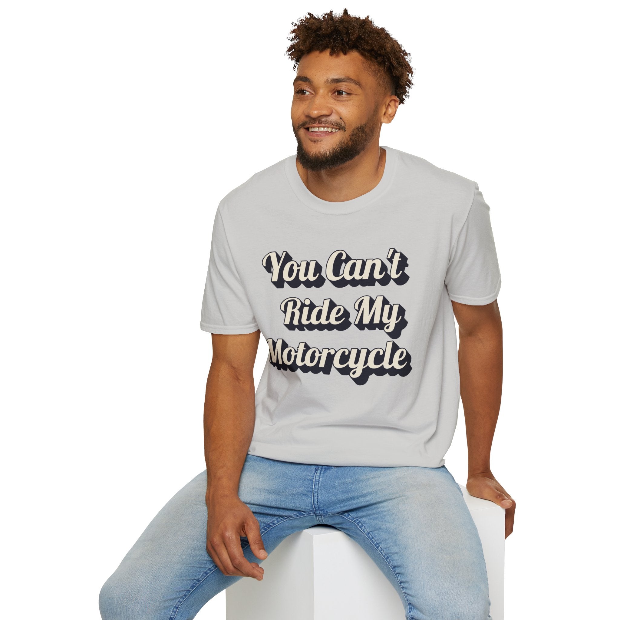 You Can't Ride My MotorcycleT-Shirt