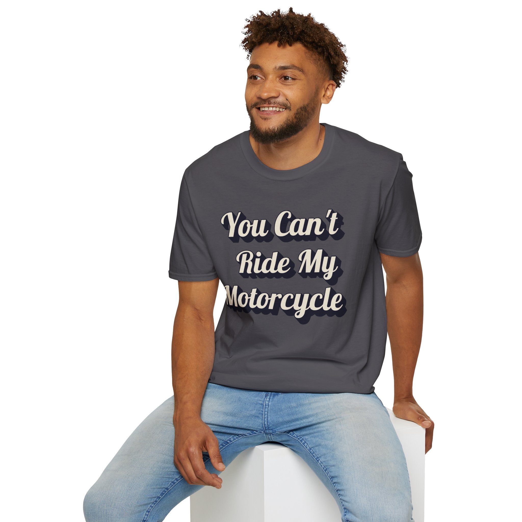 You Can't Ride My MotorcycleT-Shirt