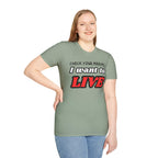 CHECK YOUR MIRRIORS, I WANT TO LIVE T-SHIRT