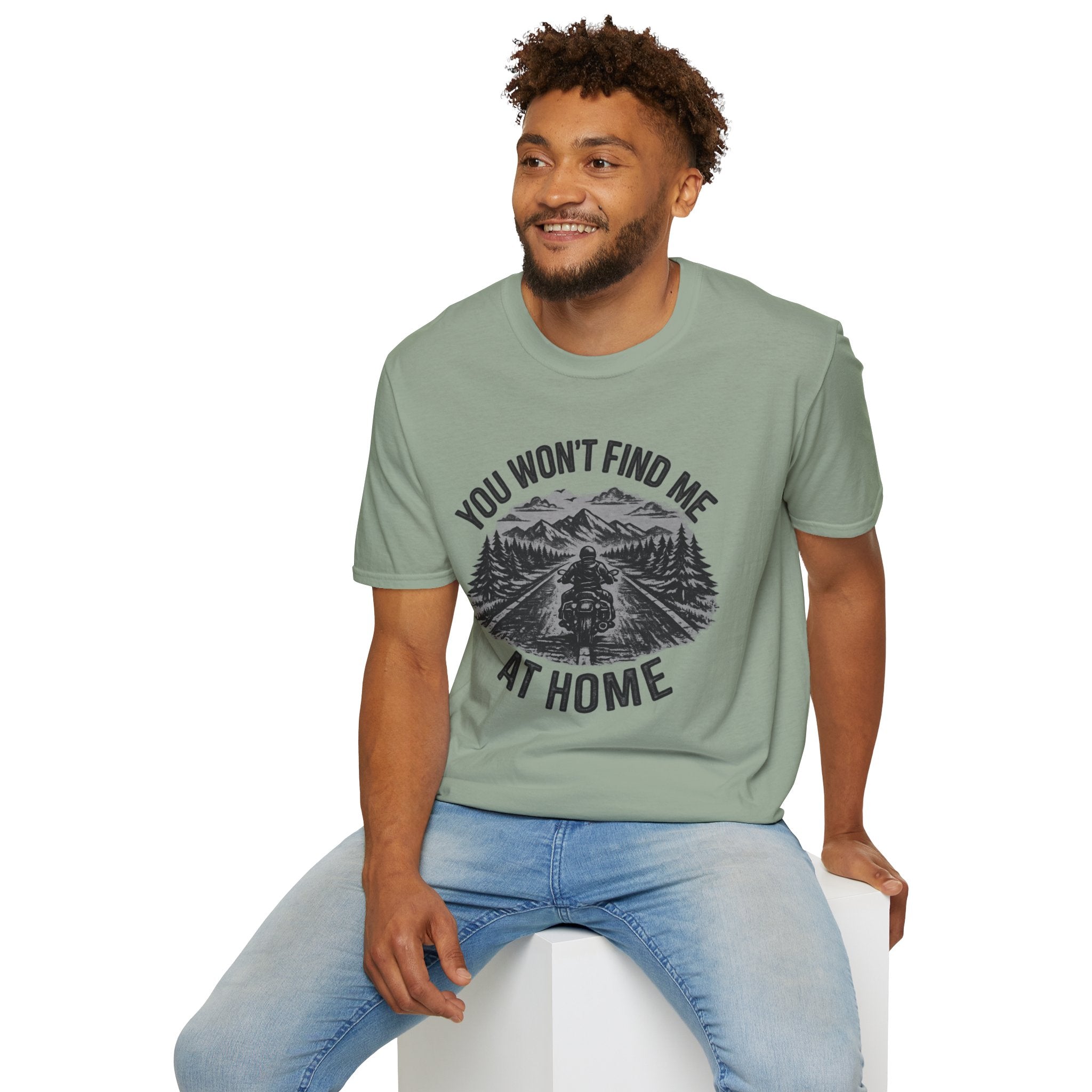 You Won't Find Me At Home T-Shirt