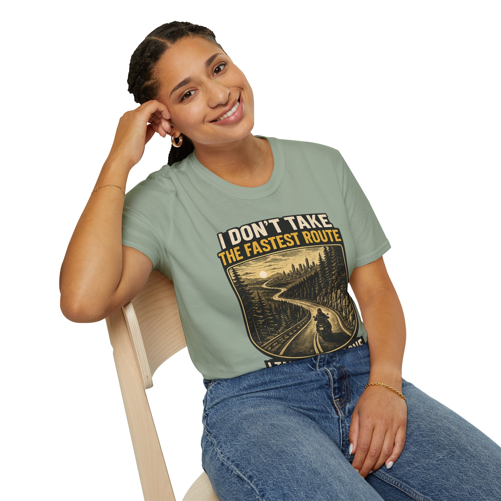 I DON'T TAKE THE FASTEST ROUTE, I TAKE THE BEST ONE T-SHIRT