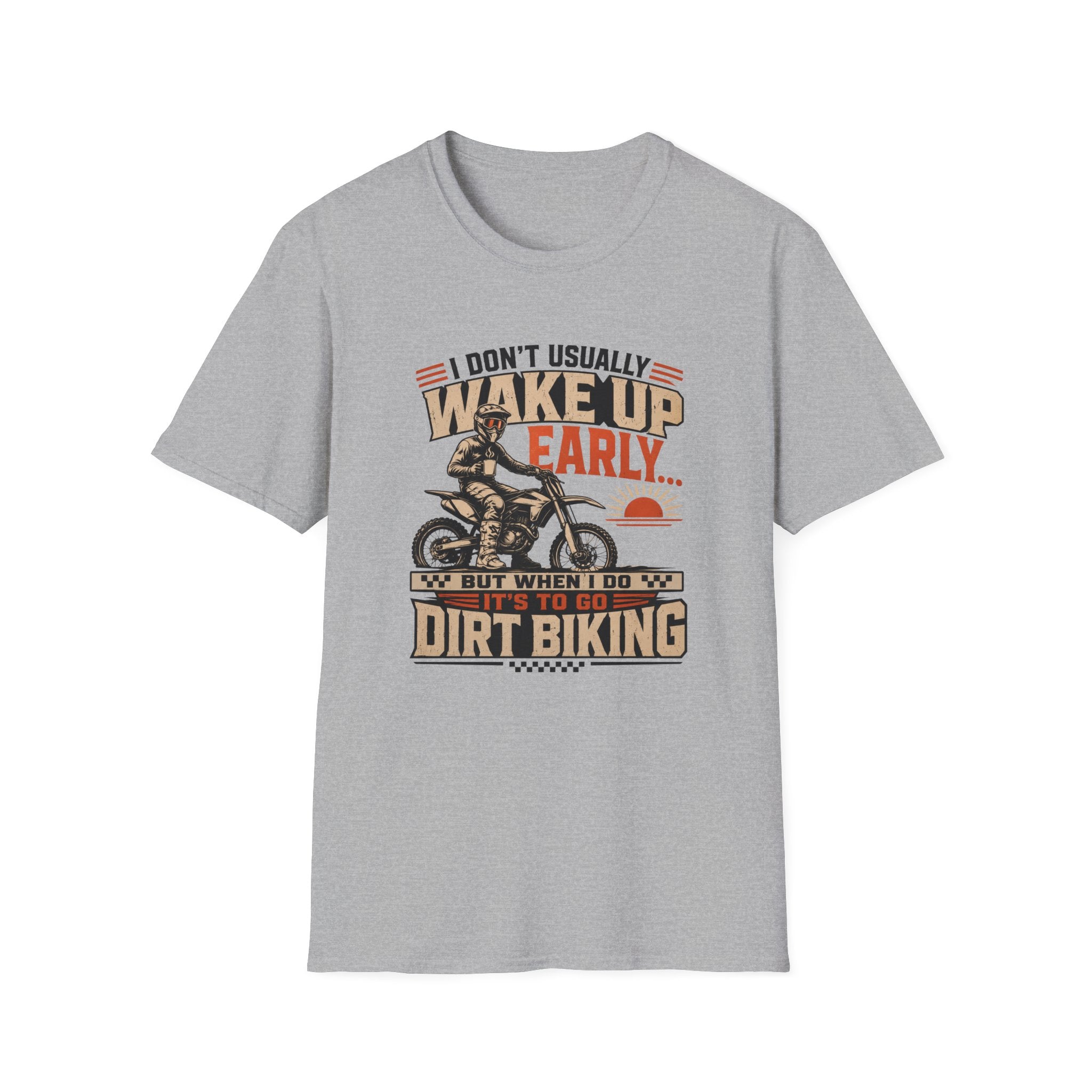 I Don't Usually Wake Up Early But I Do When It's To Go Dirt Biking T-Shirt