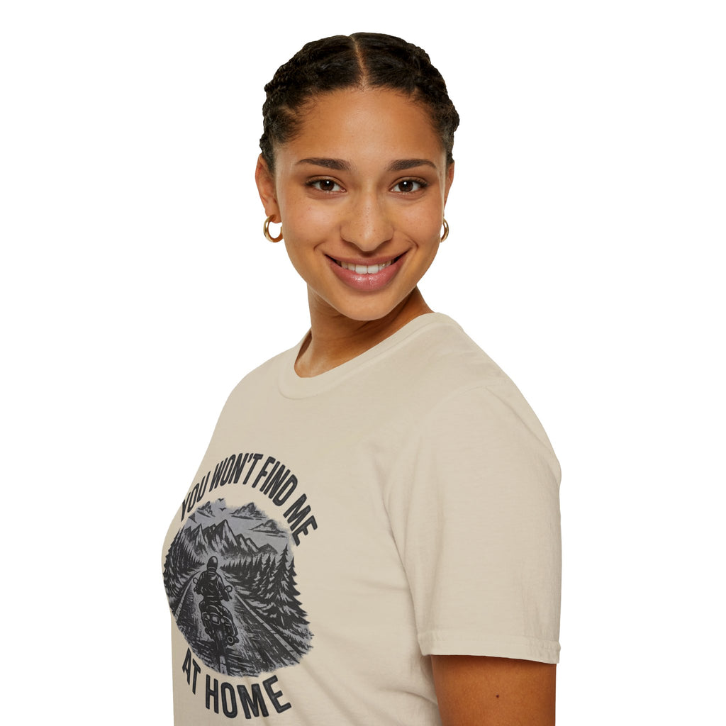 You Won't Find Me At Home T-Shirt