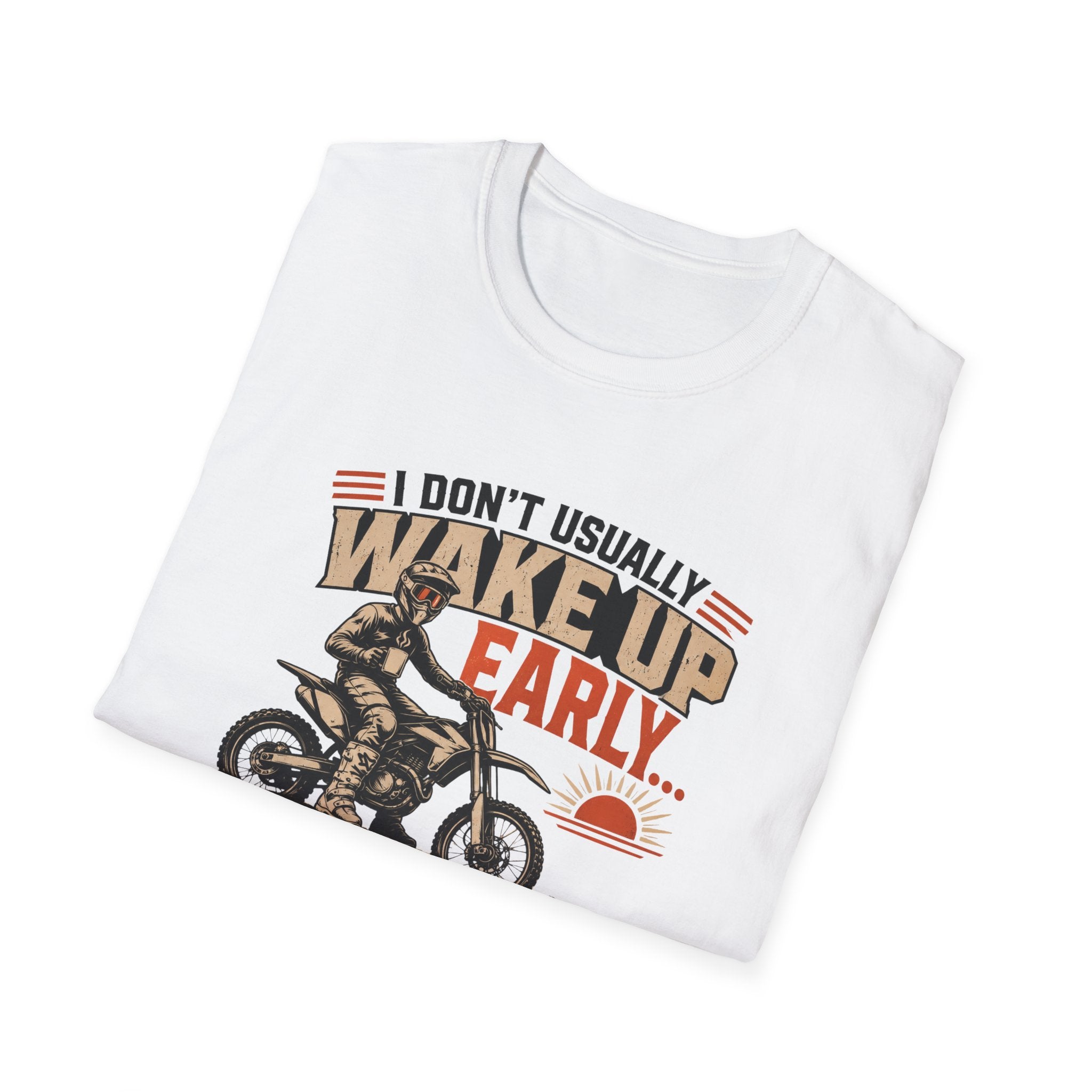 I Don't Usually Wake Up Early But I Do When It's To Go Dirt Biking T-Shirt