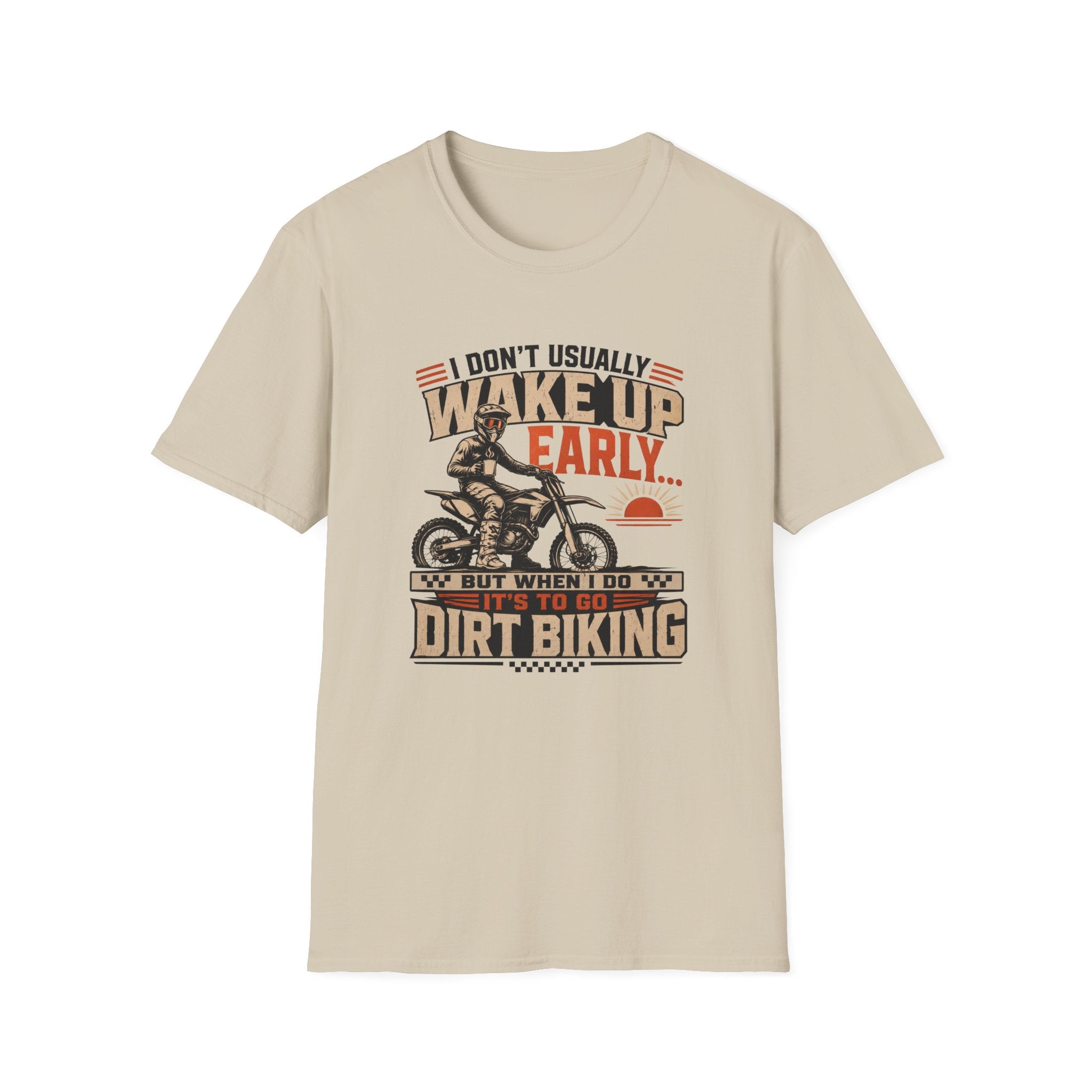 I Don't Usually Wake Up Early But I Do When It's To Go Dirt Biking T-Shirt