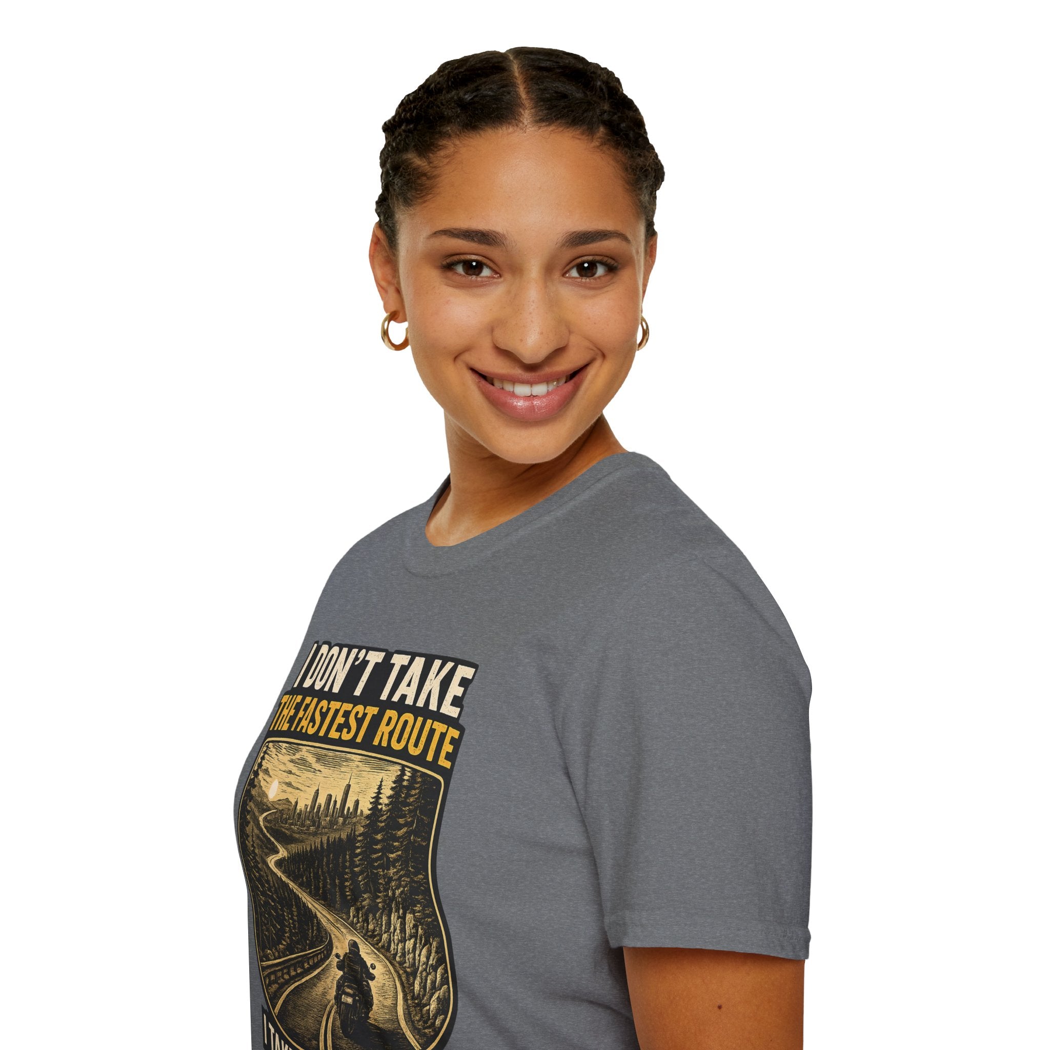 I DON'T TAKE THE FASTEST ROUTE, I TAKE THE BEST ONE T-SHIRT