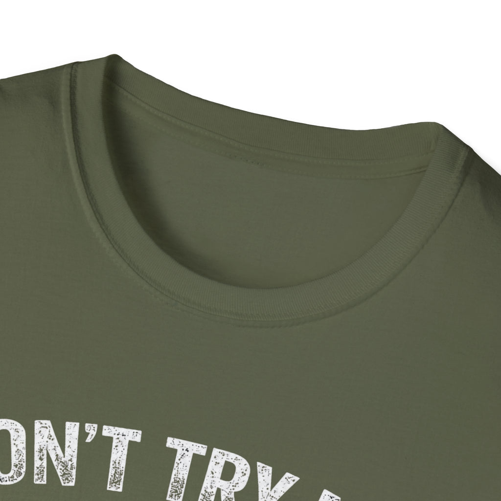 Don't Try me T-Shirt