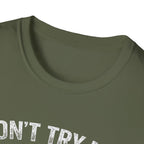 Don't Try me T-Shirt