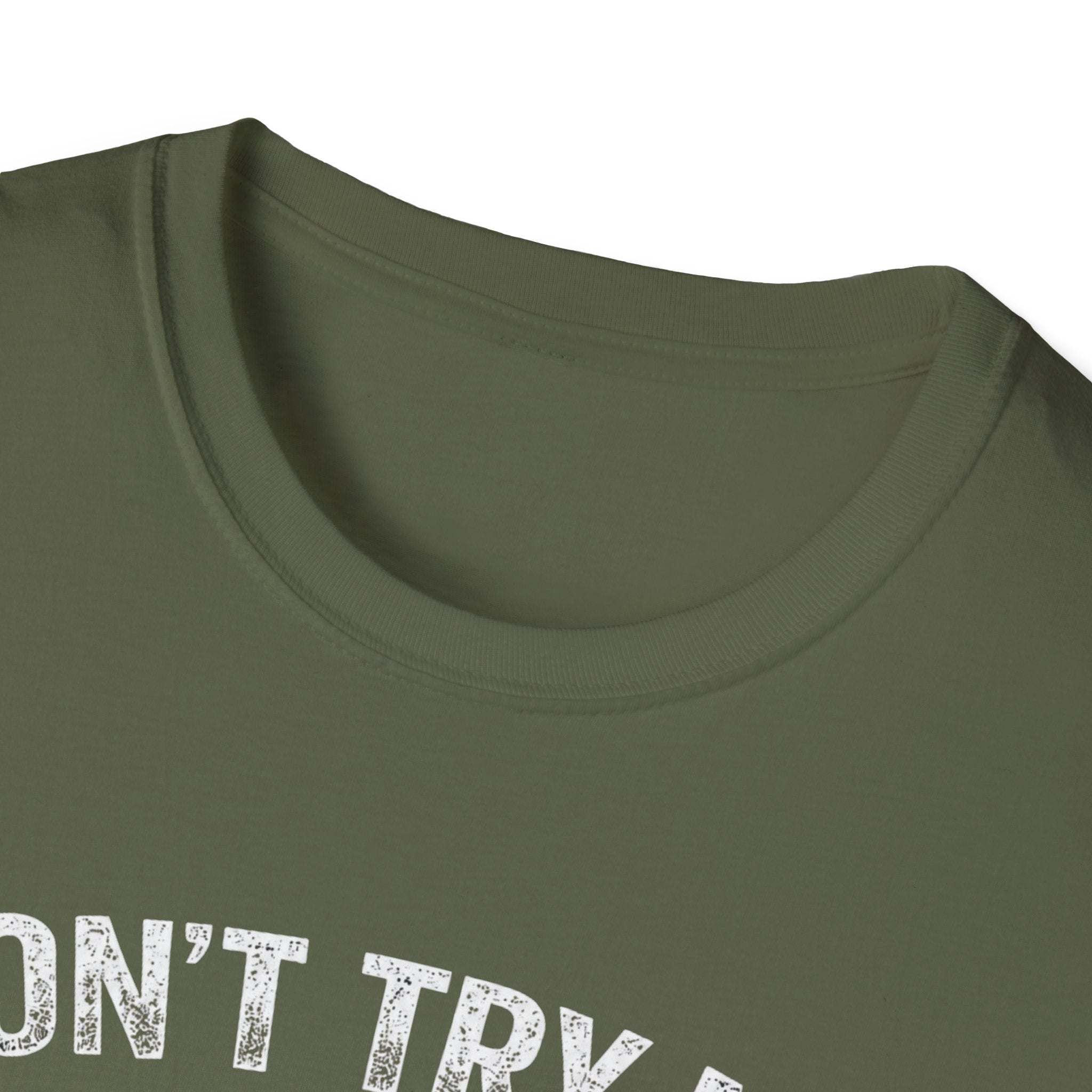 Don't Try me T-Shirt