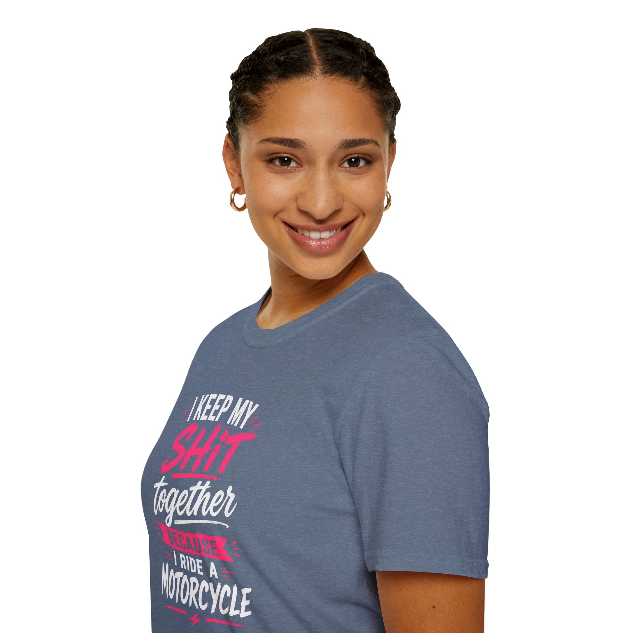 I Keep My Shit Together Because I Ride A Motorcycle T-Shirt