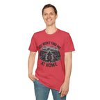 You Won't Find Me At Home T-Shirt