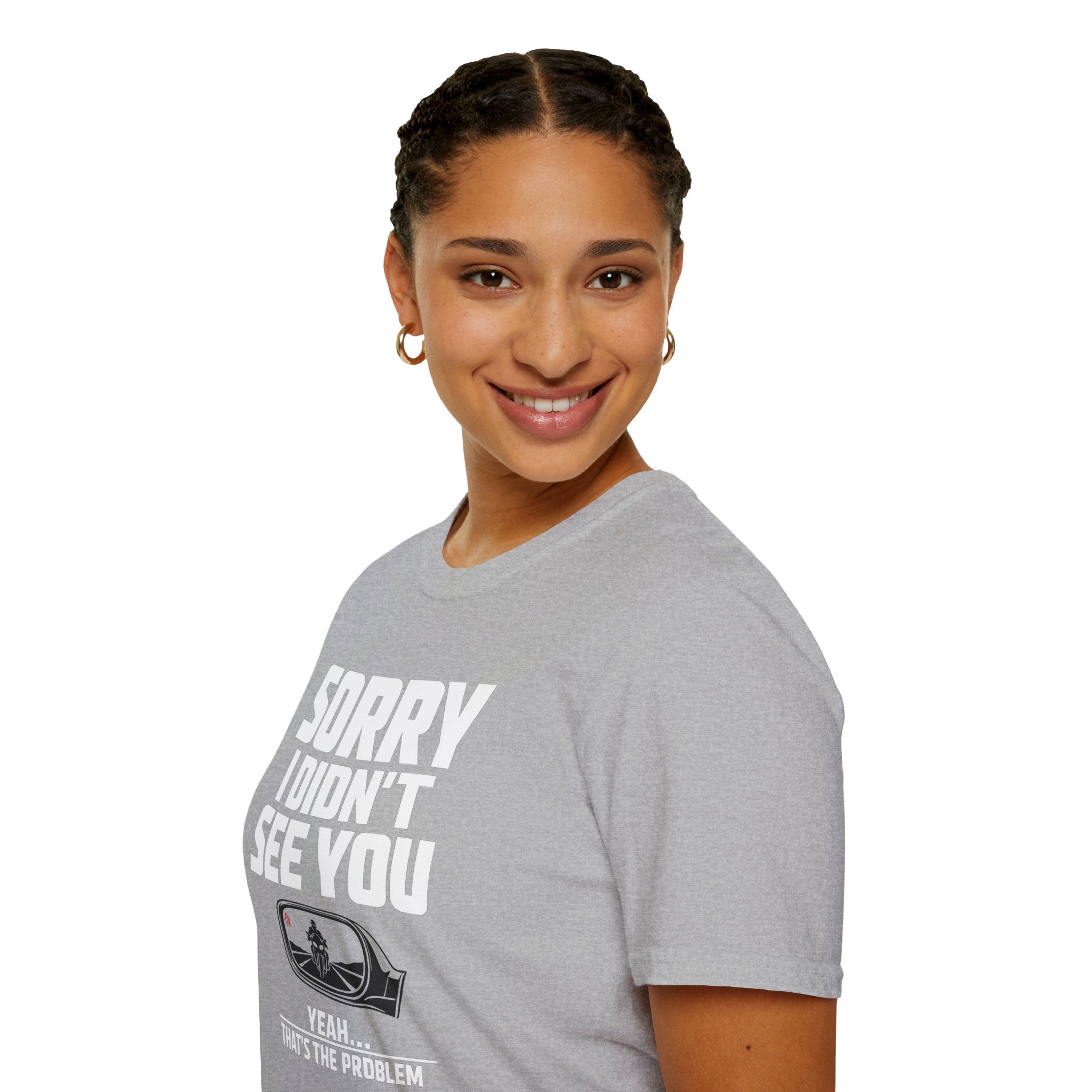 SORRY I DIDN'T SEE YOU THERE T-SHIRT