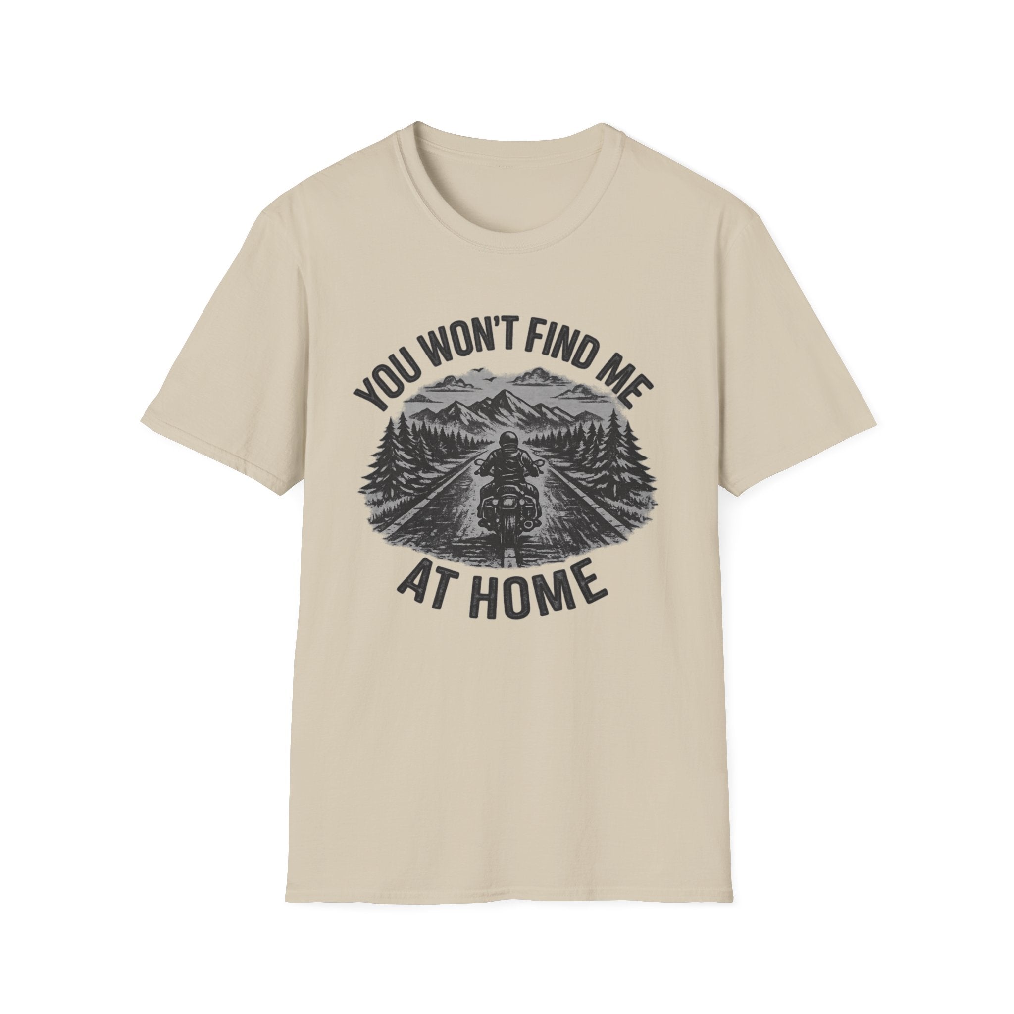 You Won't Find Me At Home T-Shirt