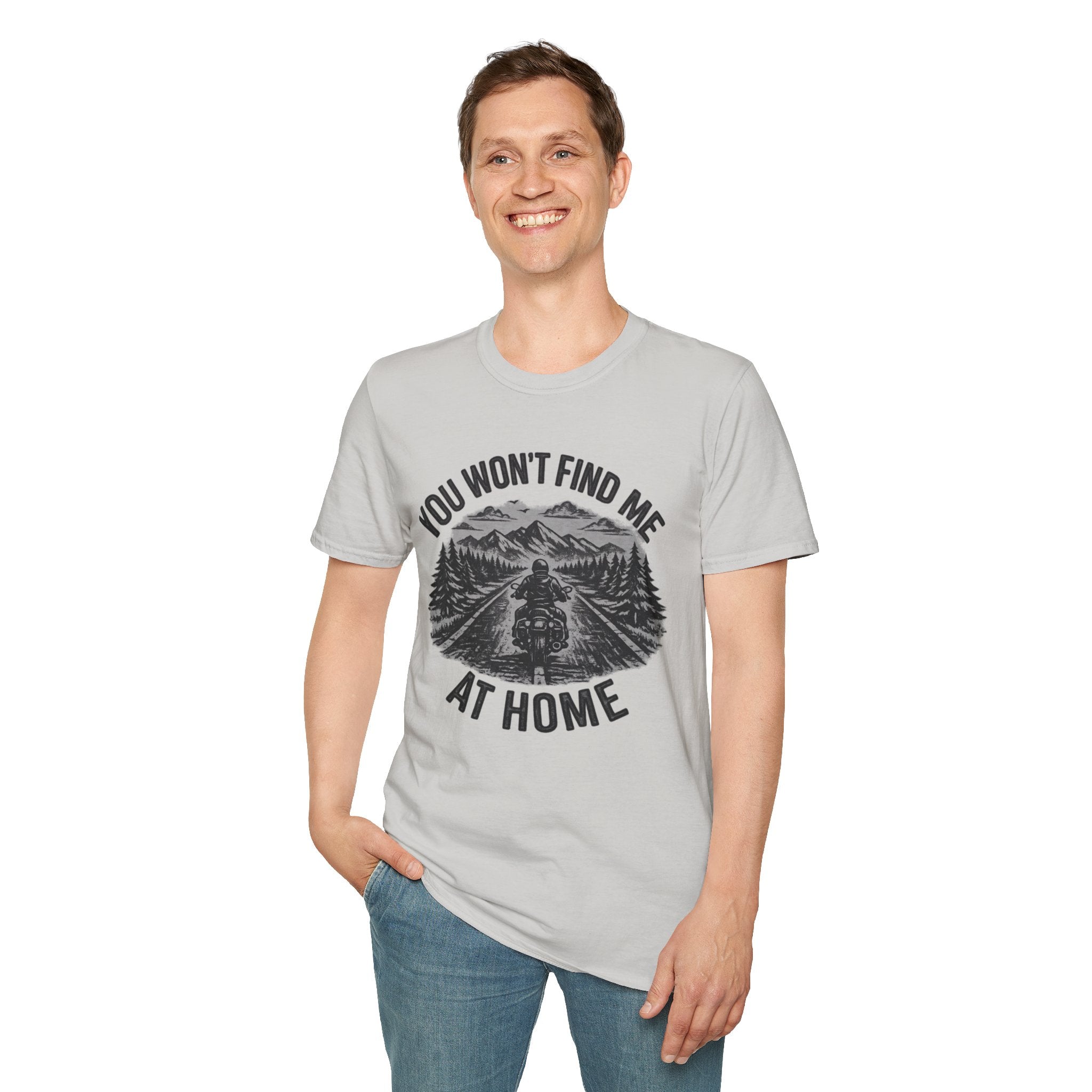 You Won't Find Me At Home T-Shirt