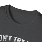 Don't Try me T-Shirt