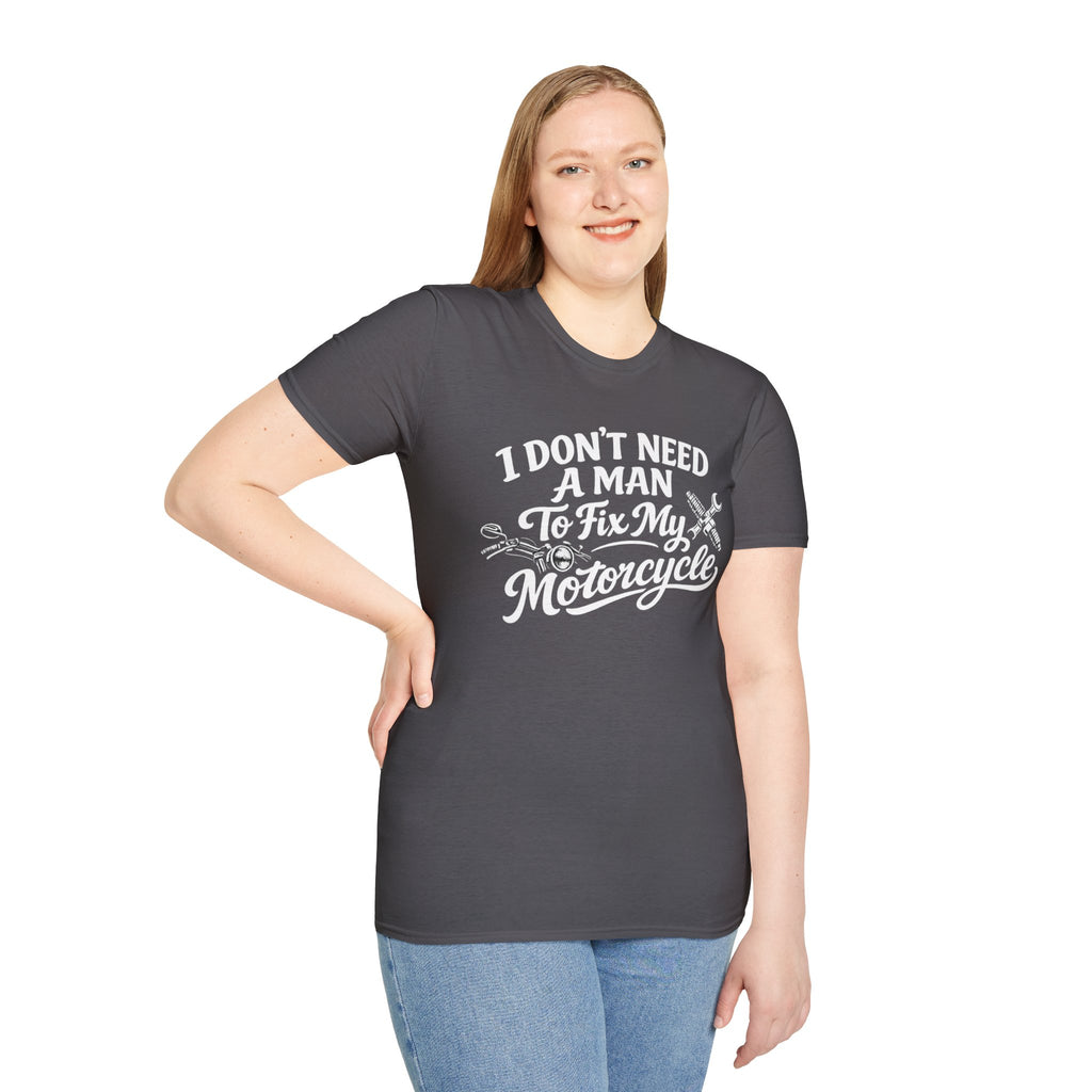 I Don't Need A Man To Fix My Motorcycle T-Shirt