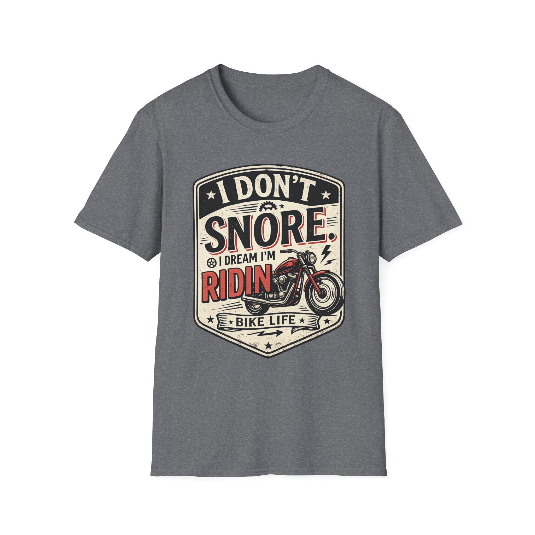 I Don't Snore I Dream I'm Riding T-Shirt