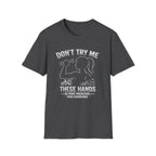 Don't Try me T-Shirt
