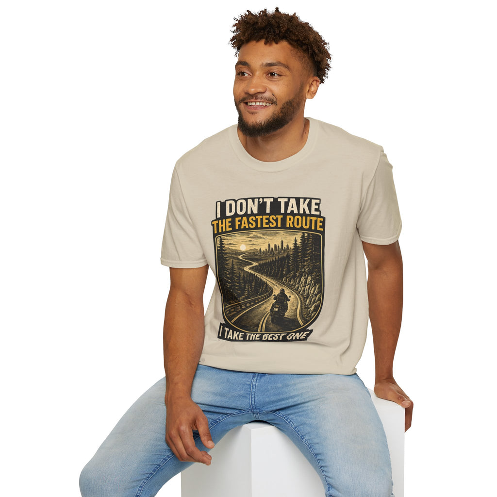 I DON'T TAKE THE FASTEST ROUTE, I TAKE THE BEST ONE T-SHIRT