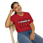 CHECK YOUR MIRRIORS, I WANT TO LIVE T-SHIRT
